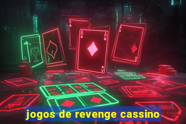 jogos de revenge cassino